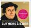 Kammerchor Stuttgart: Luthers Lieder