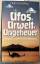 Helmut Höfling: Ufos, Urwelt, Ungeheuer.