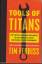 Tim Ferriss: Tools of Titans : The Tacti