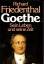 Goethe - Sein Leben und seine Zeit - Friedenthal, Richard