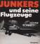 JUNKERS und seine Flugzeuge - Günter Schmitt