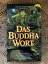 Dennis Lingwood: Das Buddha-Wort.