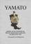 Yamato - Aufsätze aus der Zeitschrift der Deutsch-Japanischen-Gesellschaft der Jahre 1929-1932 - Ettig, Wolfgang