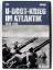 U-Boot- Krieg im Atlantik 1939 - 1945 - 