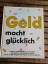 gebrauchtes Buch – Arthur Lassen – Geld macht glücklich - Kreatives Geldbewusstsein ist erlernbar – Bild 1