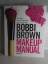 Makeup Manual   >>Für alle - vom Einsteiger bis zum Profi<< - Bobbi Brown