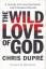 Chris DuPre: The Wild Love of God