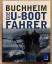 Buchheim, Lothar Günther: Die U-Boot Fah