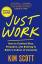 Kim Scott: Just Work: How to Confront Bi