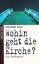 Medard Kehl: Wohin geht die Kirche ? Ein