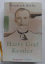 HARRY GRAF KESSLER - Biographie - Friedrich Rothe / harry graf kessler
