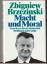 Zbigniew Brzezinski: Macht und Moral. Ne