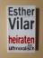 Esther Vilar: Heiraten ist unmoralisch