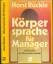 Horst Rückle: Körpersprache für Manager 