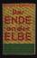 Jürgen Thorwald: Das Ende an der Elbe