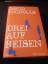 David Nicholls: Drei auf Reisen. Roman