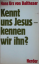 Balthasar, Hans U von: Kennt uns Jesus -