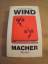 Deichfuß , Horst: Wind Macher Roman Deichfuß , Horst: Wind Macher Roman