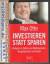 Max Otte: Investieren statt sparen. Anle