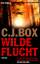 Box, C. J.: Wilde Flucht // Joe Pickett 