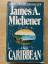 James A. Michener: Caribbean. A Novel