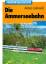 Die Ammerseebahn - Andreas Janikowski