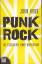 Punk Rock - Die Geschichte einer Revolution - Robb, John