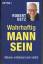 Robert Betz: Wahrhaftig Mann sein - Männ