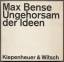 Max Bense: Ungehorsam der Ideen Abschlie