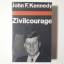 John F. Kennedy: Zivilcourage