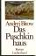 Andrej Bitow: Das Puschkinhaus, Roman, A