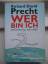 Precht, Richard David: Wer bin ich - und