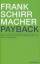 Frank Schirrmacher: Payback: Warum wir i