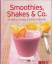 Susanne Grüneklee: Smoothies, Shakes & C