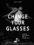 David Togni: CHANGE YOUR GLASSES - Grenz