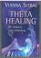 Theta Healing - Die Heilkraft der Schöpfung - Stibal, Vianna