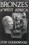 Leon Underwood: Bronzes of West Africa Leon Underwood: Bronzes of West Africa