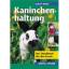 Kaninchenhaltung - Handbuch für die Praxis - Reber, Ulrich