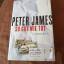 Peter James: So gut wie tot.