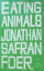 Jonathan Safran Foer: Eating Animals