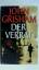 John Grisham: DER VERRAT: ROMAN.