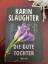 Karin Slaughter: Die gute Tochter