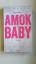 André Bawar: AMOK BABY. Thriller