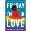 Camryn Garrett: Friday Im in Love Camryn Garrett: Friday Im in Love