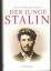 Der junge Stalin - Das frühe Leben des Diktators 1878-1917 - Montefiore, Simon Sebag
