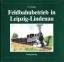 Uwe Köhler: Feldbahnbetrieb in Leipzig- 