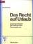 Karl Ihmels: Das Recht auf Urlaub: Sozia