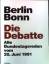 Berlin - Bonn : die Debatte ; alle Bunde