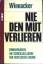 Karl Winnacker: Nie den Mut verlieren : 