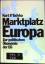 Tudyka, Kurt P.: Marktplatz Europa: Zur 